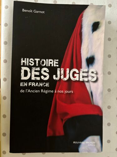 Histoire Des Juges En France De L'ancien Régime À Nos Jours