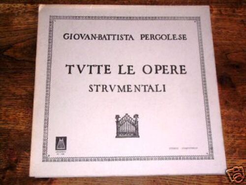 Giovan-Battista Pergolese : Tutte Le Opere Strumentali - Giovanni Batista Pergolesi: L'oeuvre Instrumentale: Concerto En Si Pour Violon Et Cordes, Sonates, Sonate Violon Et Basse Continue, Violoncelle