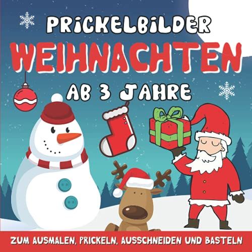 Prickelbilder Weihnachten Ab 3 Jahre Zum Ausmalen, Prickeln, Ausschneiden Und Basteln: 30 Prickelvorlagen Für Kinder (Lustiges Weihnachten Prickel ... Bücher Für Kinder) (German Edition)