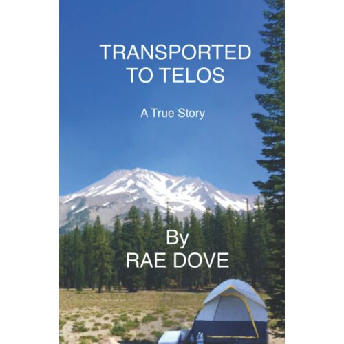 Transported To Telos: A True Story