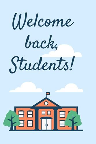 Welcome Back Students!: Nice Notebook Journal Gift For Teachers To Send To Students, Blank Lined, 120pages, Size 6×9