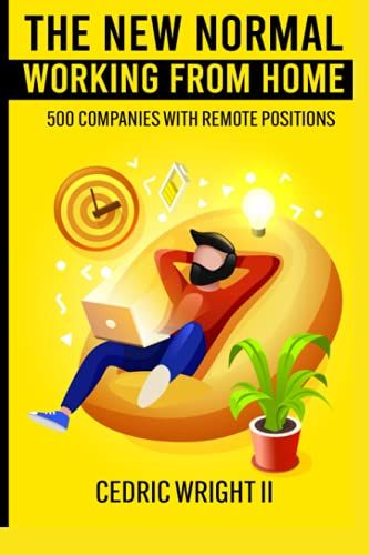The New Normal Working From Home: 500 Companies With Remote Positions