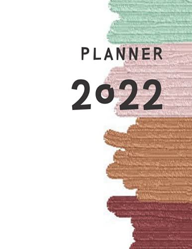 2022 Planner: Monthly And Weekly Planner Calendar Schedule Organizer Pretty Simple Planner Weekly And Time 24 Hour For Day, Cover In Magic Of Colors