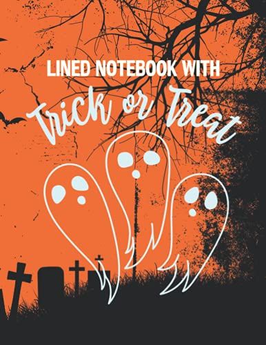 Lined Notebook With Trick Or Treat: Notebook With Blank Lines And The Cute Logo For Writing And Taking Notes For Teenagers, Students, Men, Women, ... Paper, Paperback, Size 8.5"X11" 120 Pages.