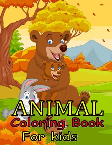 Animal Coloring Book For Kids: 50 Pictures Of This Book Will Arouse Interest In The Minds Of Children.