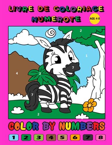 Livre De Coloriage Numéroté Animaux Pour Enfant Dès 4 Ans: Livre Coloriage Avec 40 Dessins De Couleurs Par Numéro D'animaux,Coloriage Numéroté Enfant ... Pour Enfants 4-8 Ages. (French Edition)
