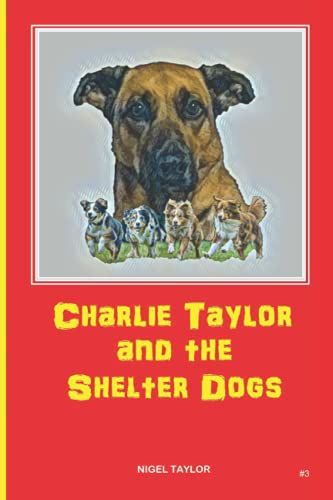Charlie Taylor And The Shelter Dogs