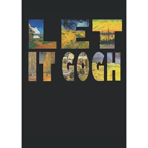 Let It Gogh Van Gogh Collage: Notizbuch | Notebook | Kariert, Din A4 (21 X 29,7 Cm), 120 Seiten, Creme-Farbenes Papier, Mattes Cover