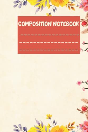 Composition Notebook: Wide Ruled Paper Notebook - Blank Lined Workbook For Teens Kids Students Girls For Home School College - 6 X 9 120 Pages