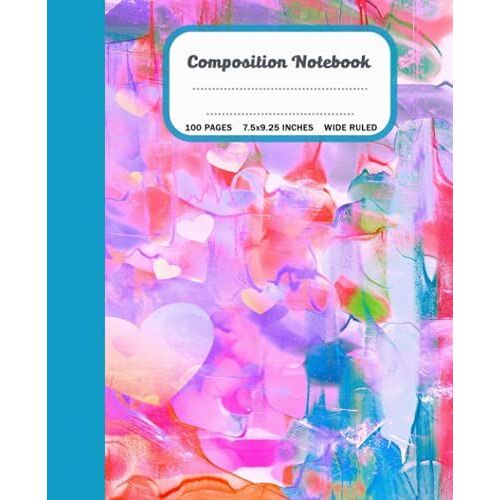 Primary Composition Notebook Story Paper Journal: Composition Notebook Wide Ruled Lined Paper Notebook Journal, Composition Books Multicolor Tie-Dye ... 100 College-Ruled Sheets, 7.5x9.25 In, Notes