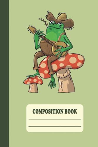 Composition Book: Cottagecore Aesthetic Frog Playing Banjo On Mushroom Vintage Kawaii Frog Notebook Lined Journal For Kids & Teens