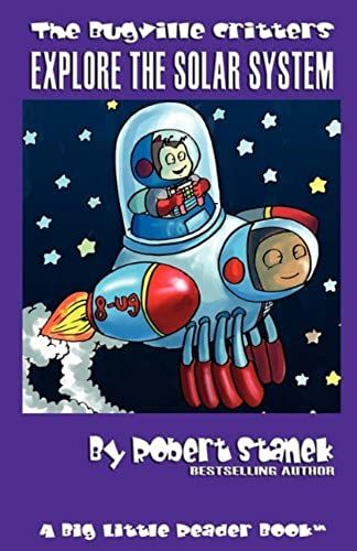 Bugville Critters Explore The Solar System (Bugville Critters #21)