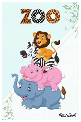 Notebook - The Animal Mini Journal Notebook For Baby, Notebook For Kid 326: Zoo Animals 74_ 6in X 9in X 114 Pages White Paper Blank Journal With Black Cover Perfect Size