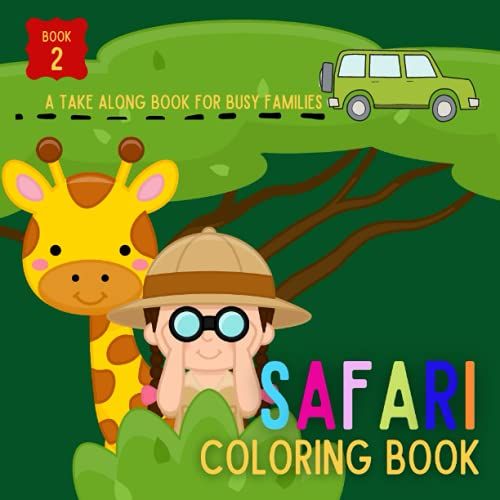 A Take Along Book For Busy Families: Safari Coloring Book