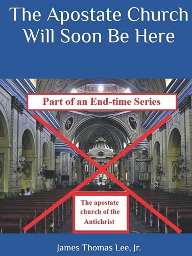 The Apostate Church Will Soon Be Here