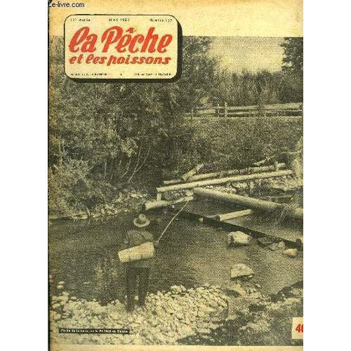 La Pêche Et Les Poissons N° 137 - Echec A La Dame Par Pierre Van Waesberge, Au Vif Et Au Poisson Mort Par P.E. Janet, Prendre Un Poisson Par Le Colonel François, Sur Le Moulinet A Tambour Fixe Par(...)