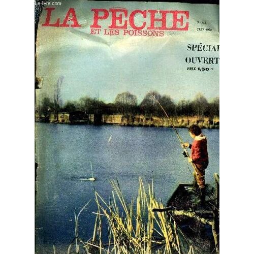 La Pêche Et Les Poissons N° 203 - Une Ouverture Par R. Gustin, Bonne Année, Pêcheurs Par Michel Duborgel, Propos D Ouverture Par Le Colonel Paul François, Sa Majesté Le Torrent, Les Tenues De Notre(...)