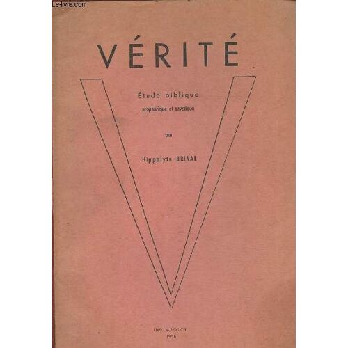 Vérité- Etude Biblique Prophétique Et Mystique