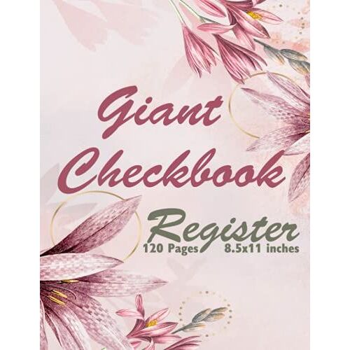 Giant Flower Checkbook Register Journal: Huge Check And Debit Card Register For Home Or Office Accounting, Giant Flower Giant Checkbook Register, ... Book For Small Business (French Edition)