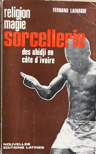 Religion Magie Sorcellerie Des Abidji En Côte Divoire.