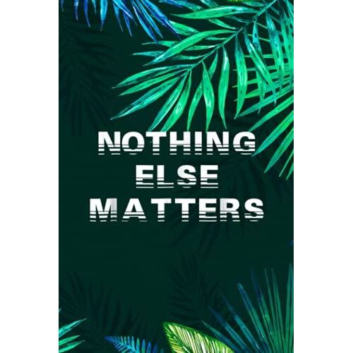 Gratitude Journal | Nothing Else Matters Positive Inspiration