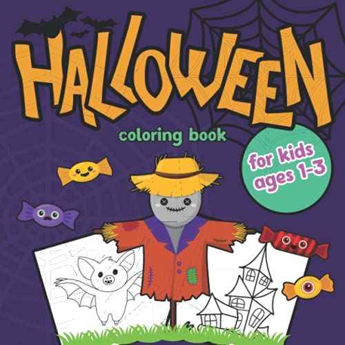 Halloween Coloring Book For Kids Ages 1-3: Simple Spooky Halloween Book For Toddlers With Cute Pumpkins, Monsters, Witches And More!
