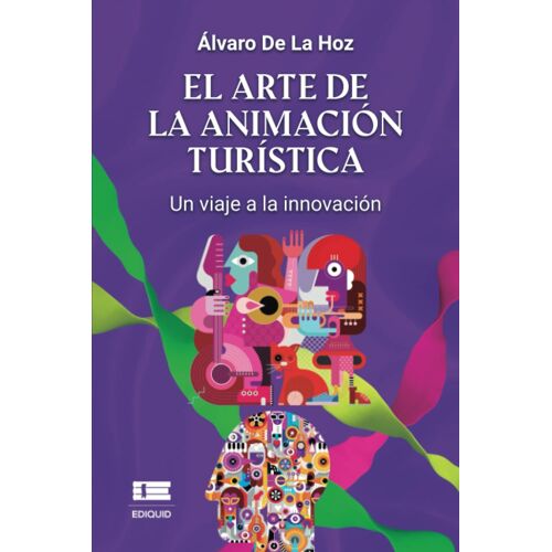 El Arte De La Animación Turística: Un Viaje A La Innovación