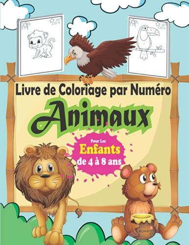 Animaux Livre De Coloriage Par Numéro Pour Les Enfants De 4 À 8 Ans: Livre De Coloriage Par Numéros Avec 50 Dessins D'animaux, D'oiseaux, D'aliments, ... Et Amusant Pour Les Enfants. (French Edition)