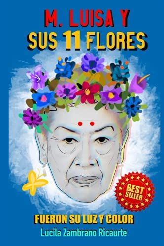 M. Luisa Y Sus 11 Flores: Fueron Su Luz Y Color (Spanish Edition)