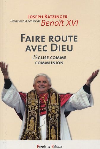 Faire Route Avec Dieu - L'eglise Comme Communion