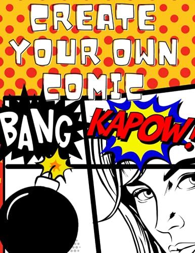 Blank Comic Book For Kids: You Create Your Own Story, Be Your Own Hero (Comic And Graphic Novel Maker)