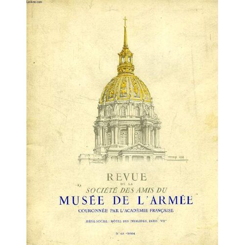 Revue De La Societe Des Amis Du Musee De L'armee, N° 68, 1964