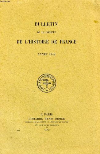 Annuaire-Bulletin De La Societe De L'histoire De France, Annee 1942