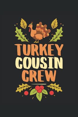 Turkey Cousin Crew: Thanksgiving Gift Lined Notebook Journal Todo Exercise Book Or Diary (15.24 X 22.86 Cm) With 120 Pages