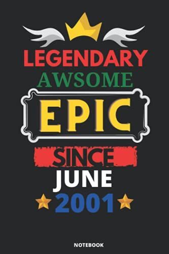 Legendary Awesome Epic Since June 2001: Blank Lined Journal Notebook. This Book Is An Awsome Gift For Birthdays.