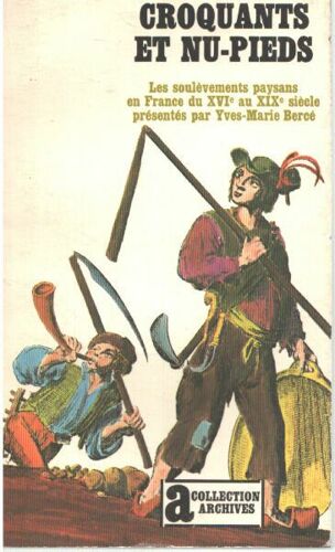 Croquants Et Nu-Pieds / Les Soulevements Paysans En France Du Xvi° Au Xix° Siecle