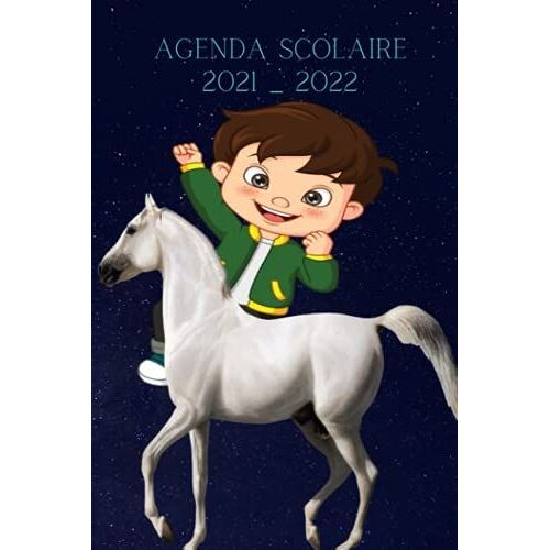 Agenda Scolaire 2021 - 2022: Agenda Cheval Primaire - Fille -Garçon - Collège - Lycée - Étudiant - Planificateur Journalier (French Edition)