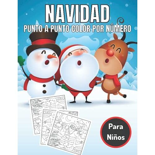 Navidad Punto A Punto Color Por Número Para Niños: Libro De Colorear De Actividades De Navidad Punto A Punto Para Niños De 4 A 8 Años, De 8 A 12 Años (Spanish Edition)
