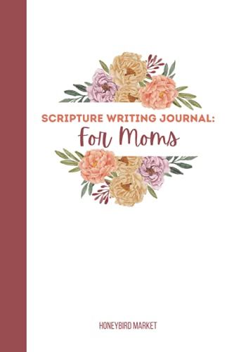 Scripture Writing Journal: For Moms: 9x6 Journal - Memorizing Scripture, Encouraging Memory Verse Journal, Bible Study Diary, Christian Bible Notebook To Encourage, Inspire, And Teach Moms