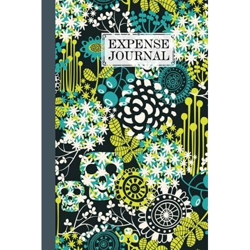 Expense Journal: Expenses Notebook Cute Skulls Cover, Small Money Tracker Journal - Daily Expenses Log Book | 120 Pages, Size 6" X 9" By Martin Wiese
