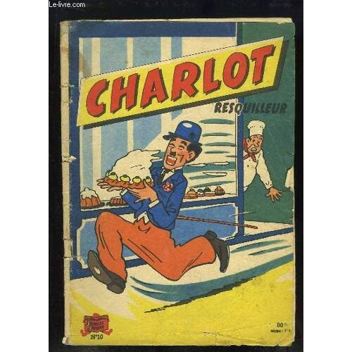 Les Aventures Acrobatiques De Charlot N°10 : Charlot Resquilleur.