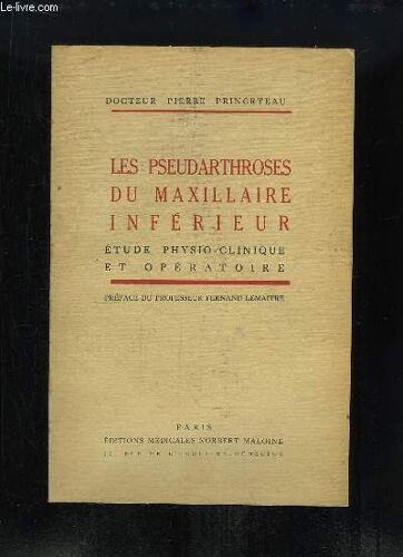 Les Pseudarthroses Du Maxillaire Inférieur. Etude Physio-Clinique Et Opératoire.