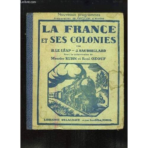 La France, Métropole Et Colonies. Les Cinq Parties Du Monde, À L'usage De La 2ème Année Du 2nd Cycle Des Écoles Primaires. Préparation Au Certificat D'etudes.