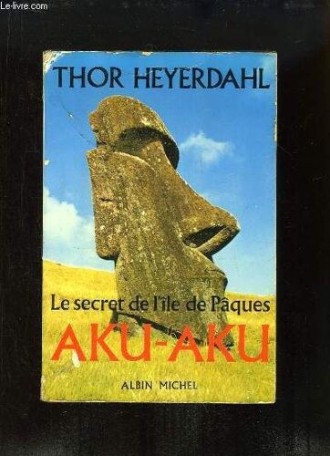 Aku-Aku, Le Secret De L'île De Pâques.