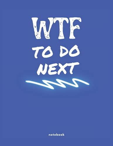 Wtf Notebook Gift: Large Novelty Funny Notebook With 8.5 X 11 Lined Pages For Writing, Note Taking, Doddling, Home And Office Work. Perfect Gag Gift ... Family, Friends And Secret Santa Presents.