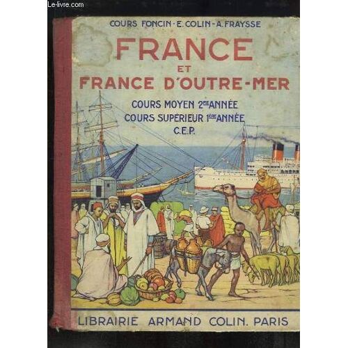 France Et France D'outre-Mer. Cours Moyen, 2e Année - Cours Supérieur 1ère Année - Cep.