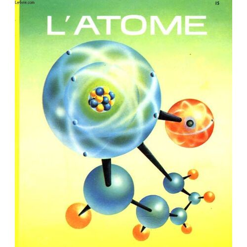 L'atome. La Plus Petite De Toutes Les Particules.
