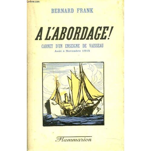 A L'abordage ! Carnet D'un Enseigne De Vaisseau Août À Novembre 1915.