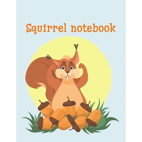 Squirrel Notebook: Cute Squirrel Wide Ruled Blank Lined Journal Gift Idea Gift For Squirrel Lover, Girls And Kids