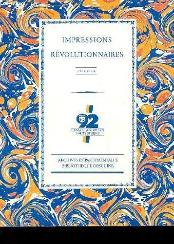 Impressions Révolutionnaires - Catalogue Des Écrits Politiques